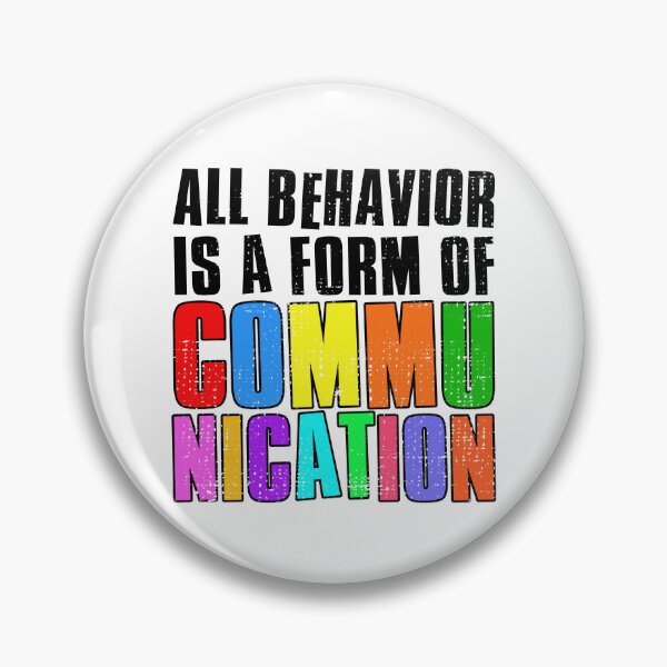 Item preview, All Behavior Is A Form Of Communication designed and sold by FNStuff.