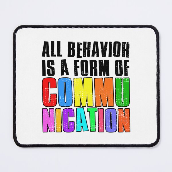 Item preview, All Behavior Is A Form Of Communication designed and sold by FNStuff.