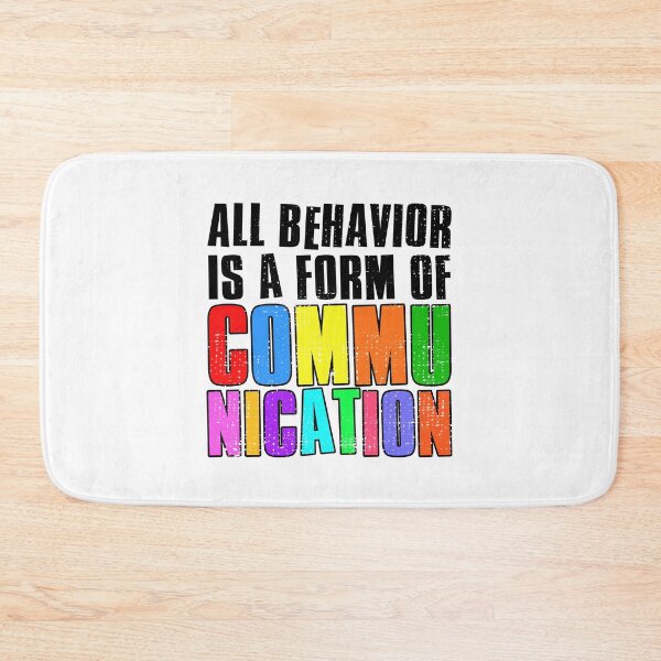 Item preview, All Behavior Is A Form Of Communication designed and sold by FNStuff.
