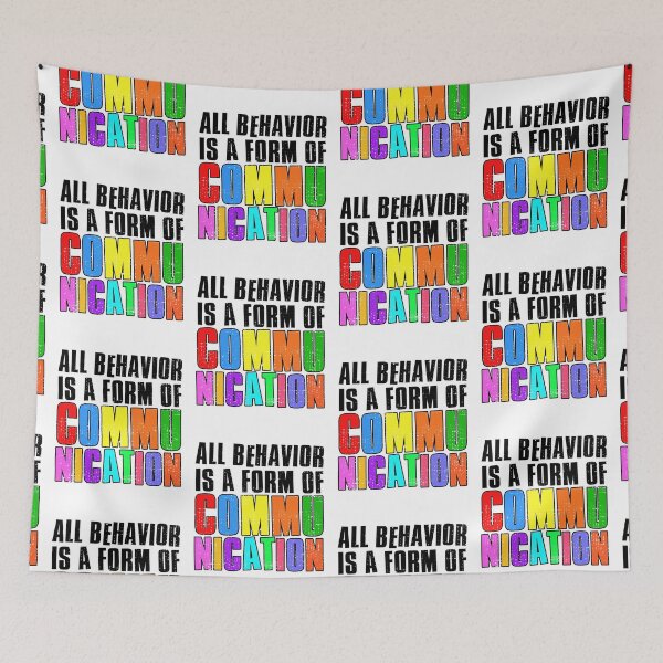 Item preview, All Behavior Is A Form Of Communication designed and sold by FNStuff.
