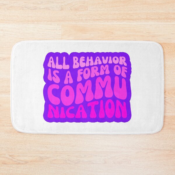 Item preview, All Behavior Is A Form Of Communication designed and sold by FNStuff.