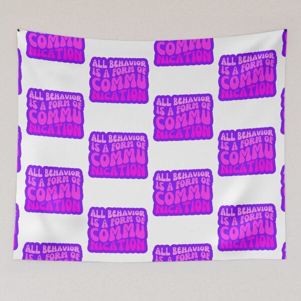 Item preview, All Behavior Is A Form Of Communication designed and sold by FNStuff.