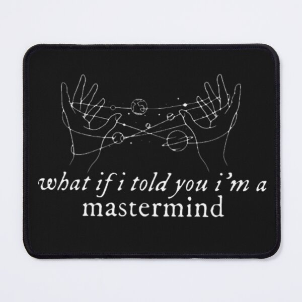 Item preview, What If I Told You I am a Mastermind Taylor Swift designed and sold by Sameart ⭐⭐⭐⭐⭐.