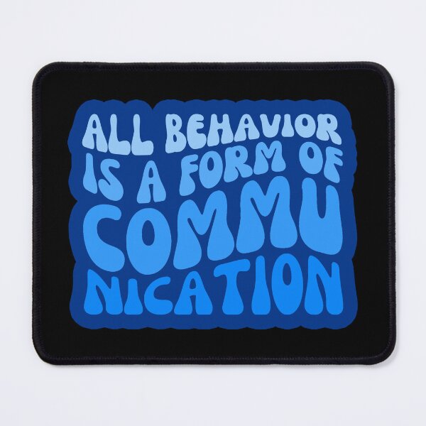 Item preview, All Behavior Is A Form Of Communication designed and sold by FNStuff.
