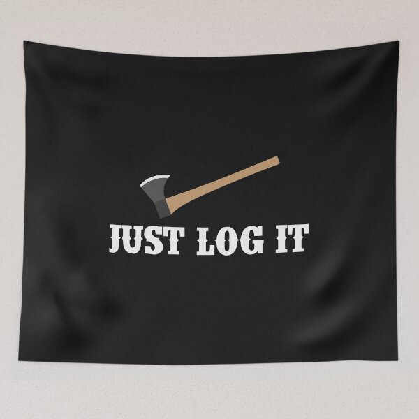 Item preview, just log it / Funny Logging designed and sold by Tee Hub.
