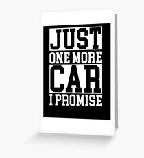 jut one more car i promise Greeting Card
