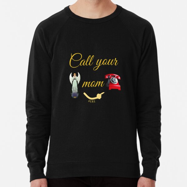 Call Your Mother Sweatshirts Hoodies for Sale Redbubble