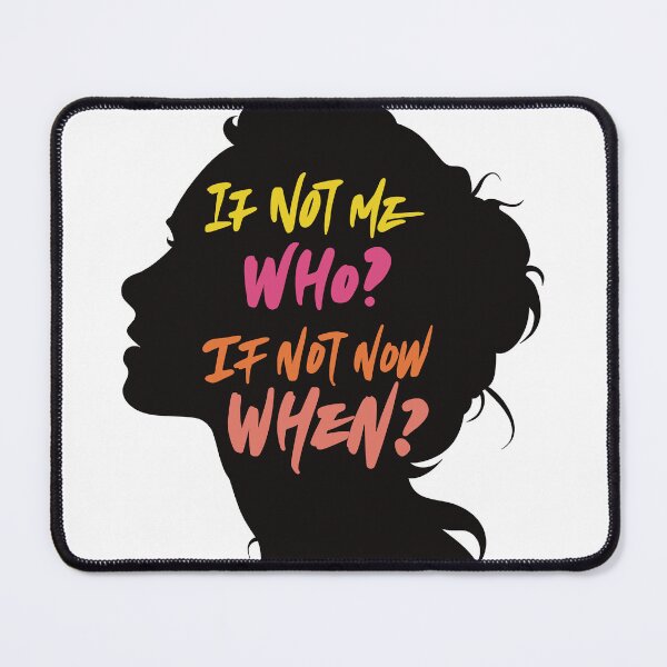 Item preview, If Not Me, Who? If Not Now, When? designed and sold by artofaga.