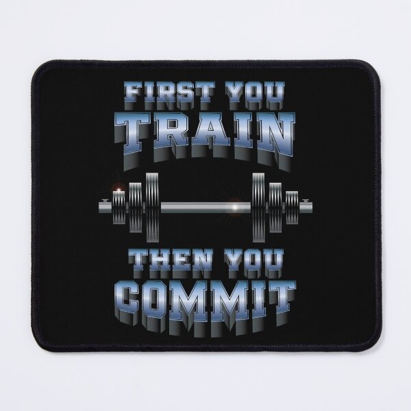 Item preview, First You Train, Then you Commit - Apparel designed and sold by LatinSaint.
