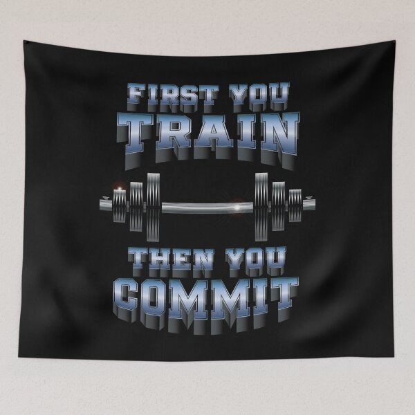 Item preview, First You Train, Then you Commit - Apparel designed and sold by LatinSaint.