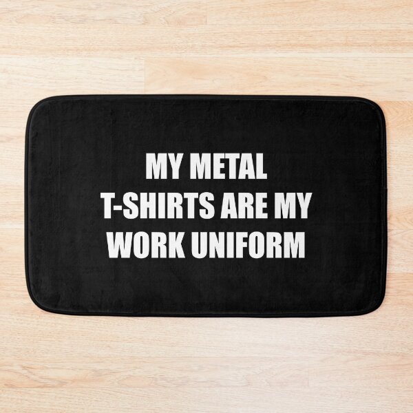 Item preview, My metal t-shirts are my work uniform | Funny Metalhead Collection designed and sold by PrettyDeadClub.
