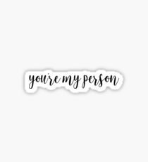 You Are My Person Sticker