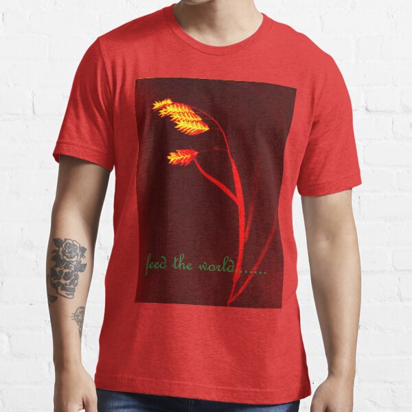 feed the world Essential T-Shirt