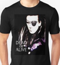 Dead or Alive Unisex T-Shirt