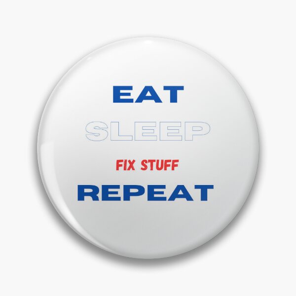 Item preview, eat sleep fix stuff repeat  designed and sold by Kachishop.