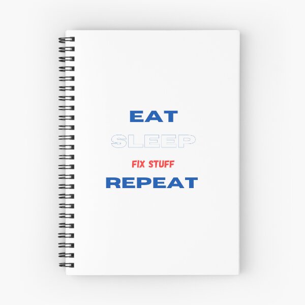 Item preview, eat sleep fix stuff repeat designed and sold by Kachishop.