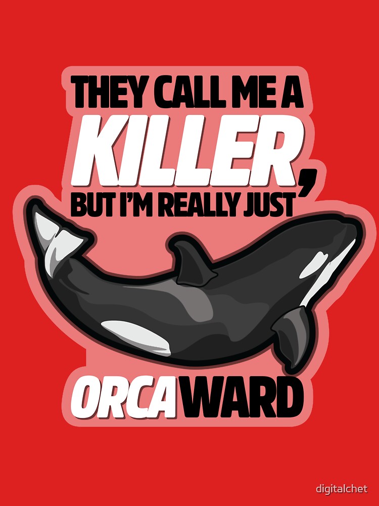 Thumbnail 7 of 7, Classic T-Shirt, They Call me Killer but I'm really just Orca-ward designed and sold by digitalchet.
