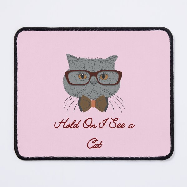 Item preview, Hold On I See a Cat designed and sold by Marting0.