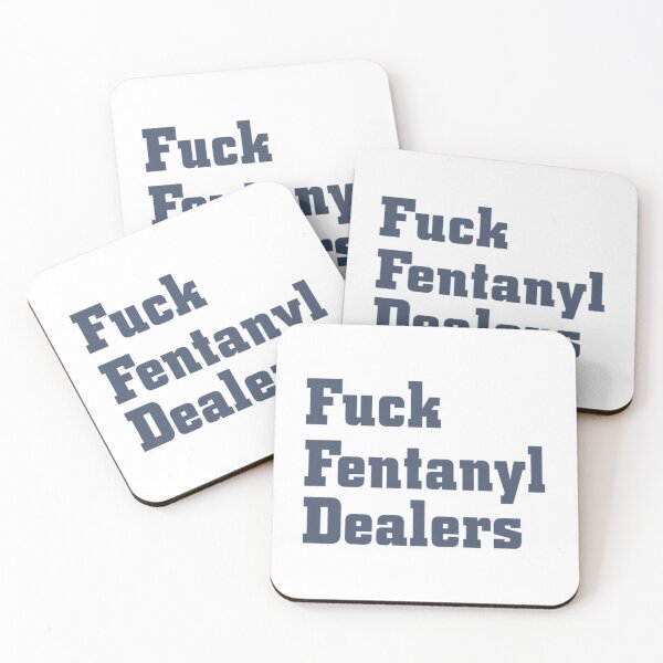 Item preview, Fuck fentanyl dealers  1 designed and sold by ahiepbantien68.