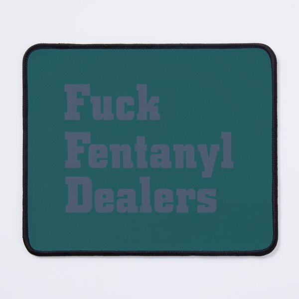 Item preview, Fuck fentanyl dealers 1 designed and sold by ahiepbantien68.