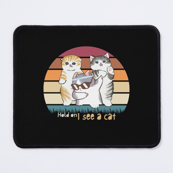Item preview, Hold On I See a Cat  designed and sold by Marting0.