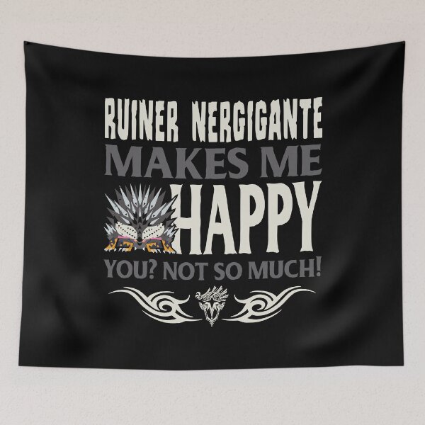 Item preview, RUINER NERGIGANTE MAKES ME HAPPY designed and sold by EXION CREW.