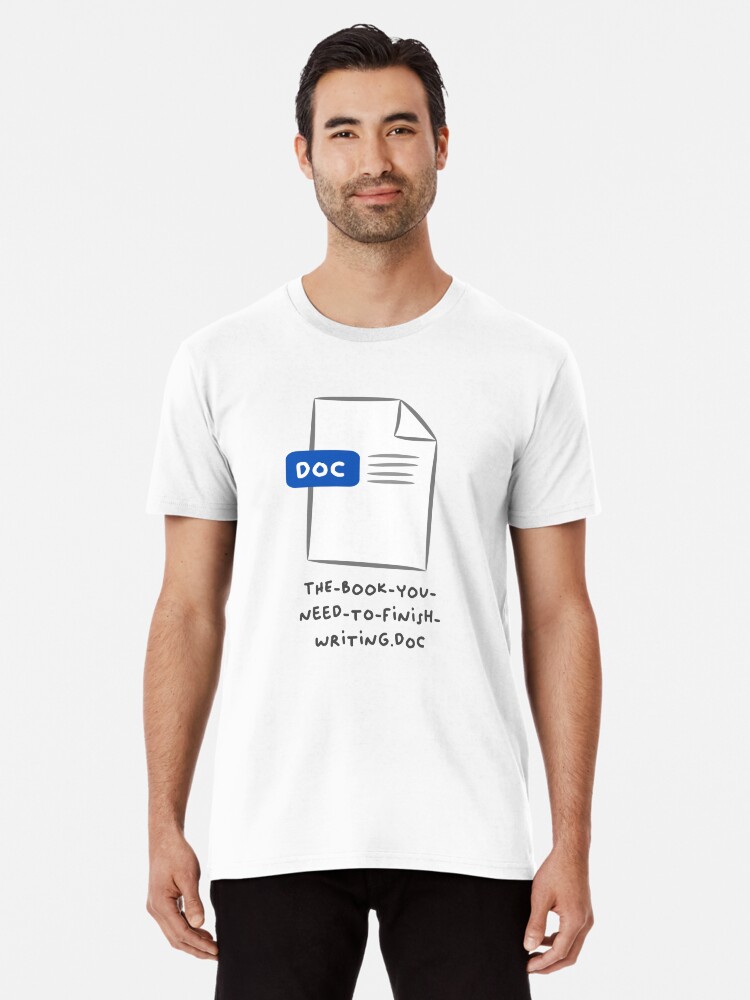 Thumbnail 1 von 6, Premium T-Shirt, das Buch, das Sie fertig schreiben müssen designt und verkauft von indiebookster.