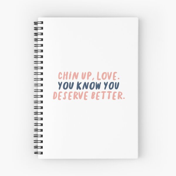 Item preview, Chin Up Love You Know You Deserve Better designed and sold by Libby :).