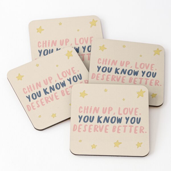 Item preview, Chin Up Love You Know You Deserve Better designed and sold by Libby :).