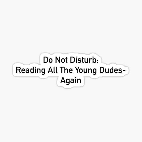 Item preview, Do not disturb: reading All the Young Dudes designed and sold by Hannahrose96.