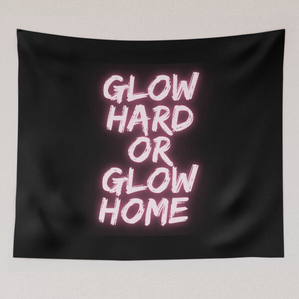 Item preview, glow hard or glow home designed and sold by Itsforyou1.