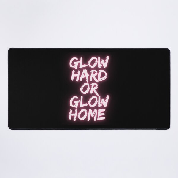 Item preview, glow hard or glow home designed and sold by Itsforyou1.