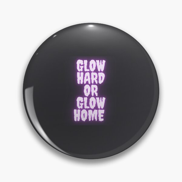 Item preview, glow hard or glow home designed and sold by Itsforyou1.