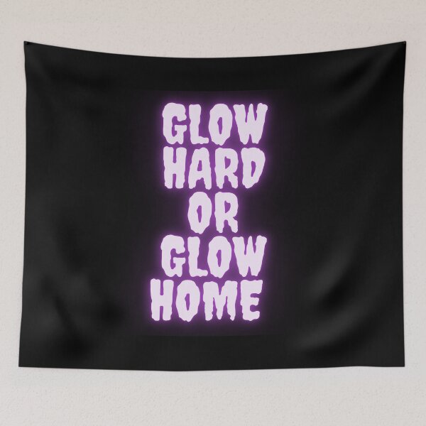 Item preview, glow hard or glow home designed and sold by Itsforyou1.