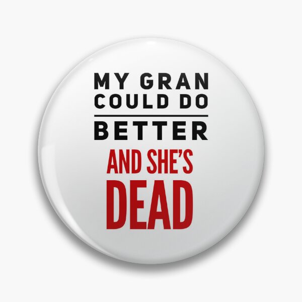 Item preview, My gran could do better designed and sold by voiddestiel.