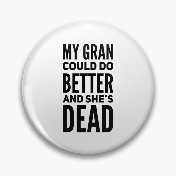 Item preview, My gran could do better designed and sold by voiddestiel.