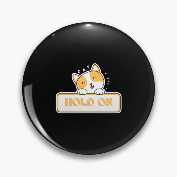 Item preview, Hold On I See a Cat  designed and sold by Marting0.