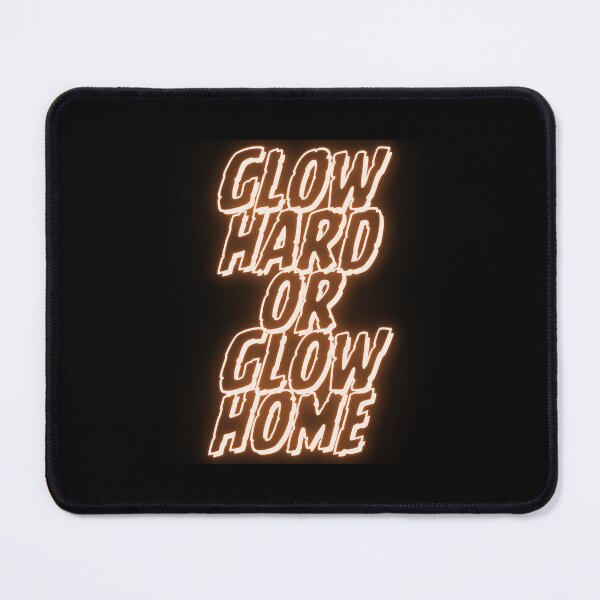 Item preview, glow hard or glow home designed and sold by Itsforyou1.