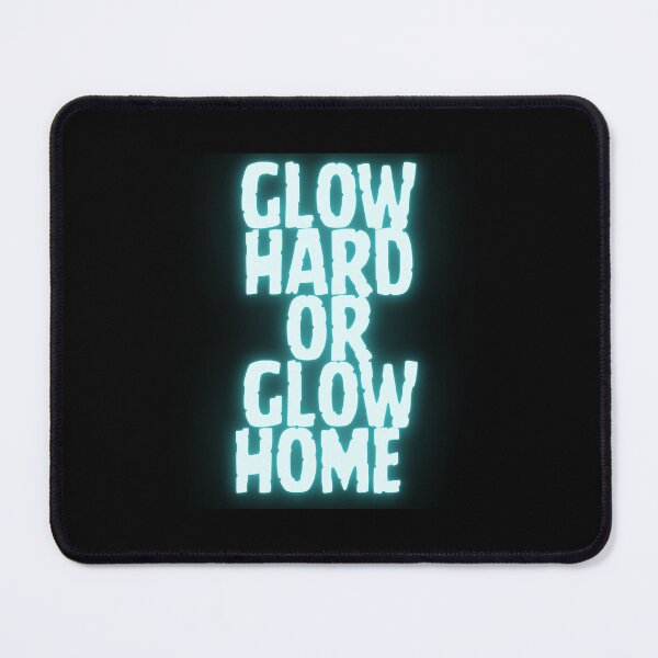 Item preview, glow hard or glow home designed and sold by Itsforyou1.