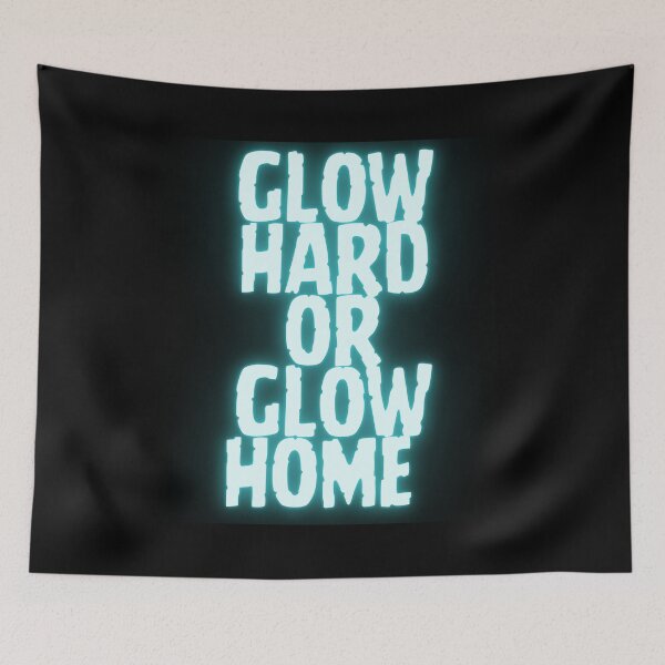 Item preview, glow hard or glow home designed and sold by Itsforyou1.