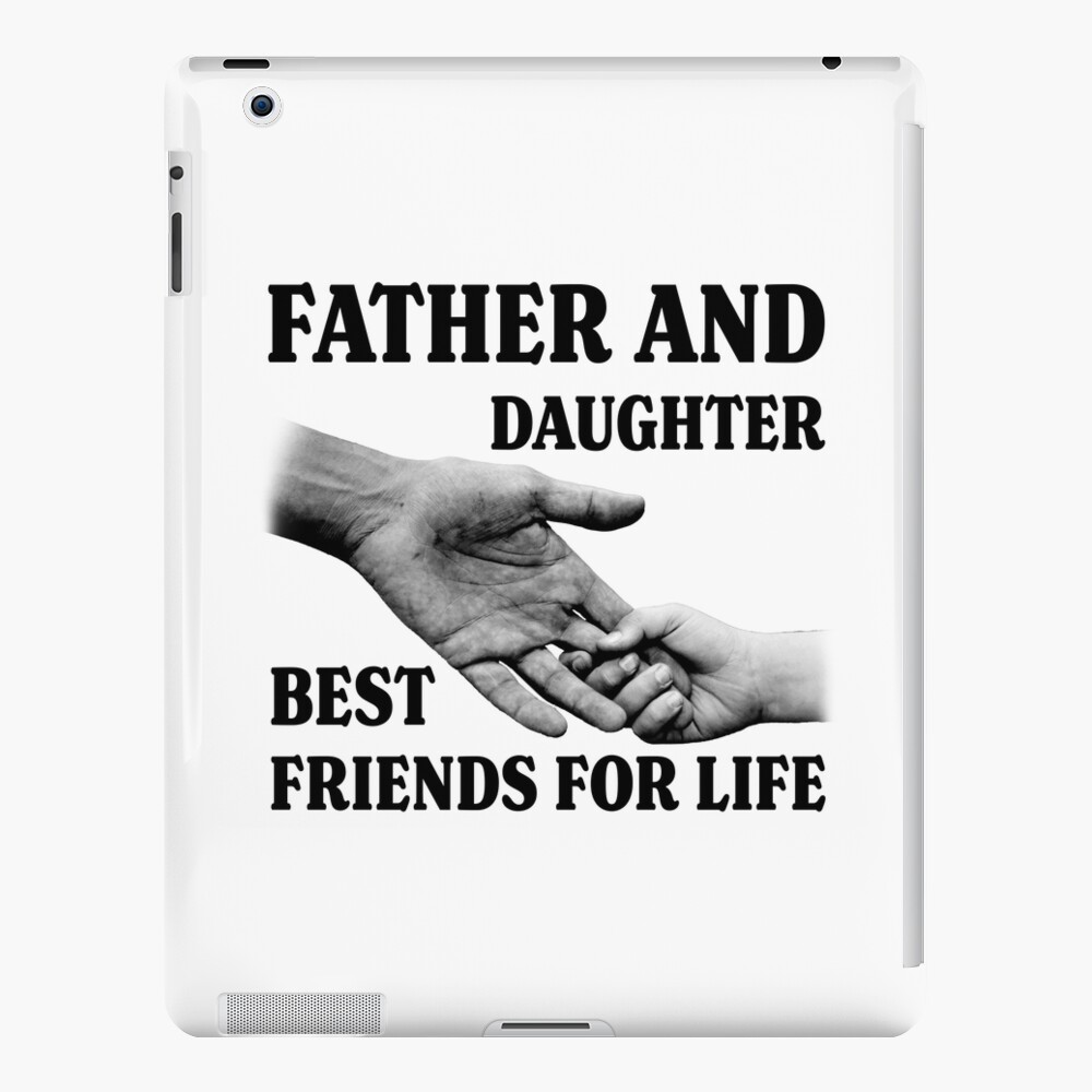 father and daughter best friends for life