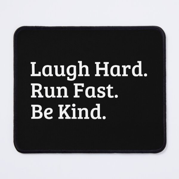 Item preview, Laugh Hard - Run Fast - Be Kind designed and sold by ronaldsonou.