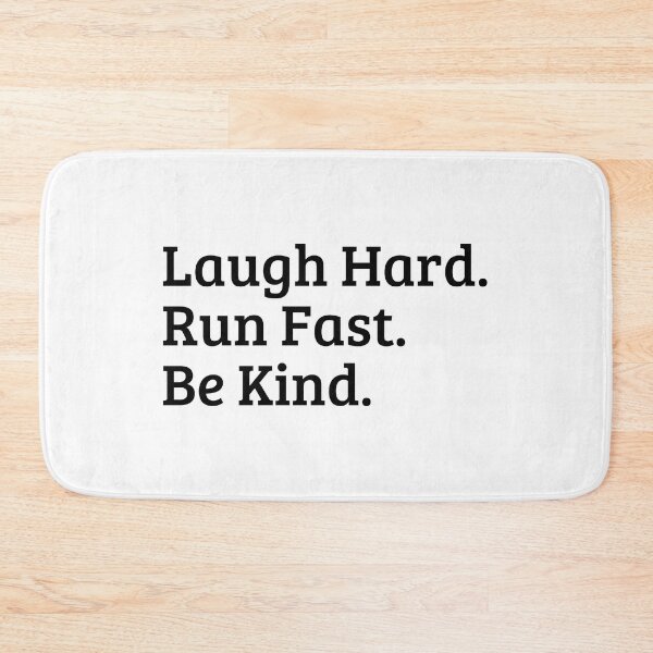Item preview, Laugh Hard - Run Fast - Be Kind designed and sold by ronaldsonou.
