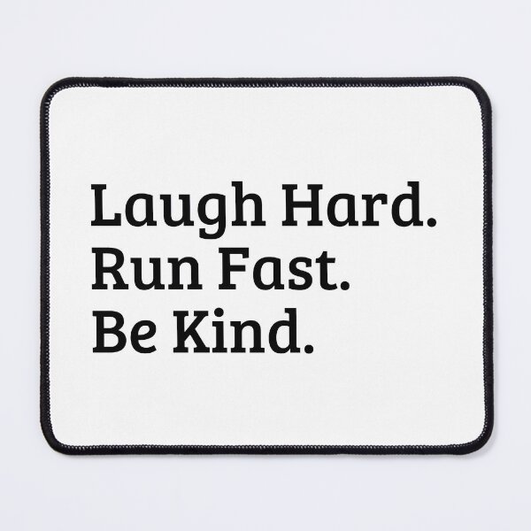 Item preview, Laugh Hard - Run Fast - Be Kind designed and sold by ronaldsonou.