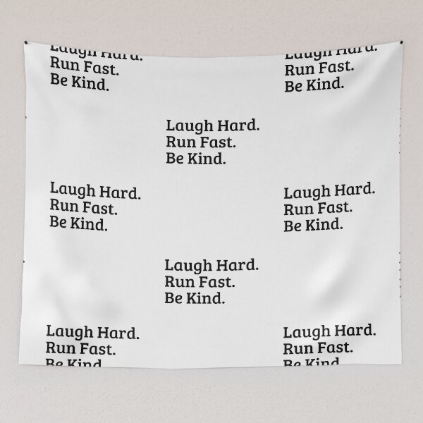 Item preview, Laugh Hard - Run Fast - Be Kind designed and sold by ronaldsonou.