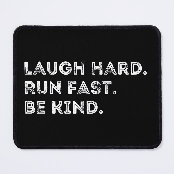 Item preview, Laugh Hard - Run Fast - Be Kind designed and sold by ronaldsonou.