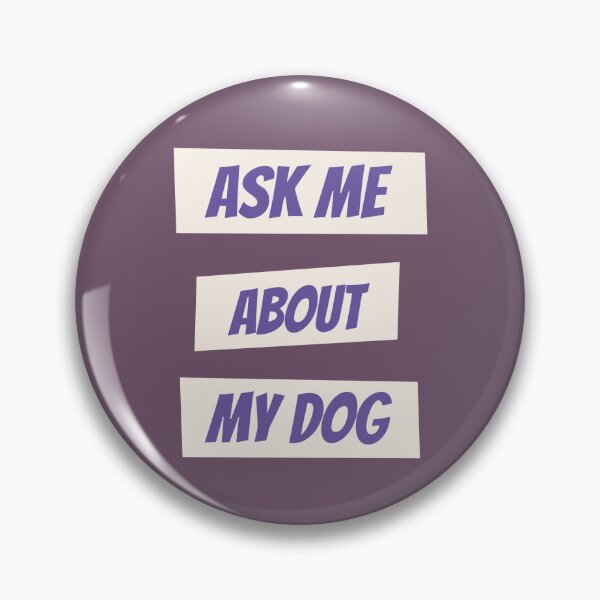 Item preview, Ask me about my dog designed and sold by kookycomet.