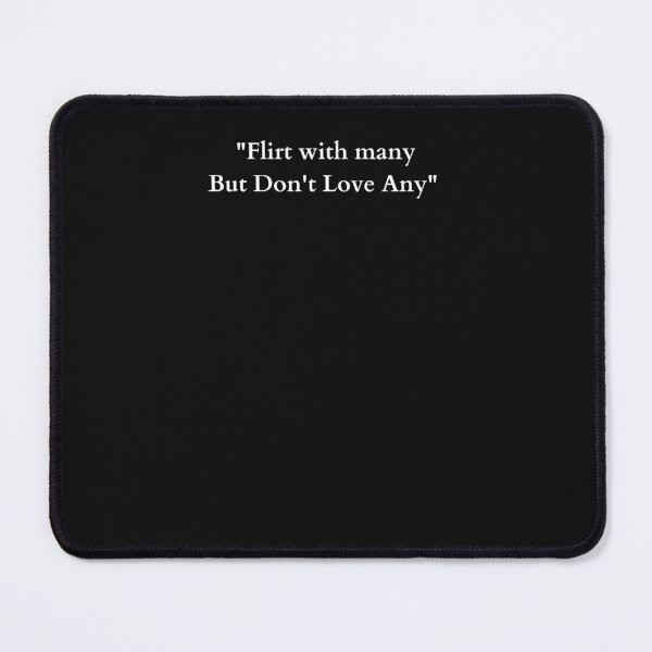 Item preview, flirt with many but don't love any designed and sold by jazzmode.