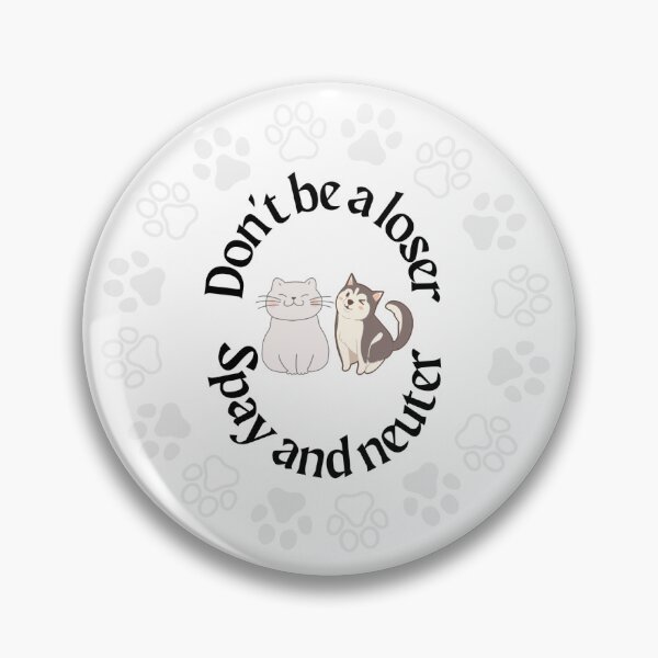 Item preview, Don't be a loser, spay and neuter designed and sold by aeowryn.