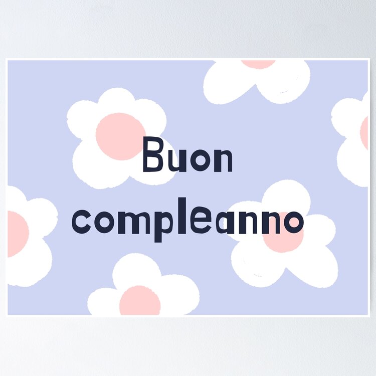 Buon compleanno, happy birthday in Italian, Italian birthday greeting   Photographic Print for Sale by DayOfTheYear